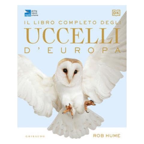 Rob Hume - Il Libro Completo Degli Uccelli D'europa. Ediz. Illustrata - Foto 1
