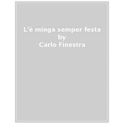 Carlo Finestra - L'è Minga Semper Festa - Foto 1