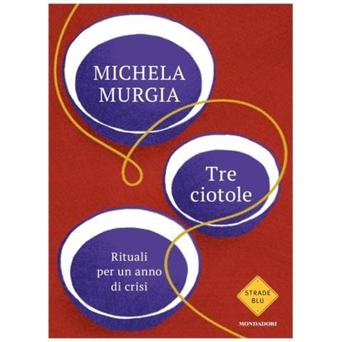 Michela Murgia - Tre Ciotole. Rituali Per Un Anno Di Crisi - Foto 1