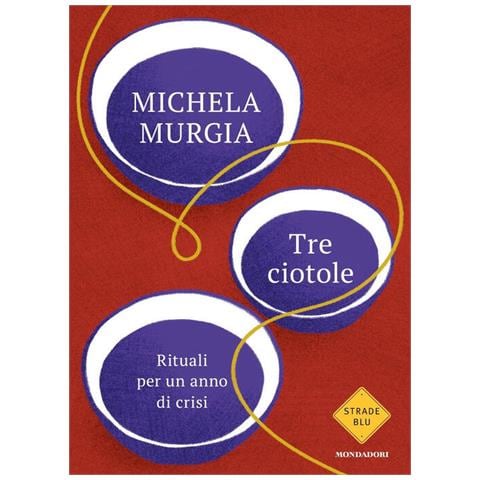 Michela Murgia - Tre Ciotole. Rituali Per Un Anno Di Crisi - Foto 2