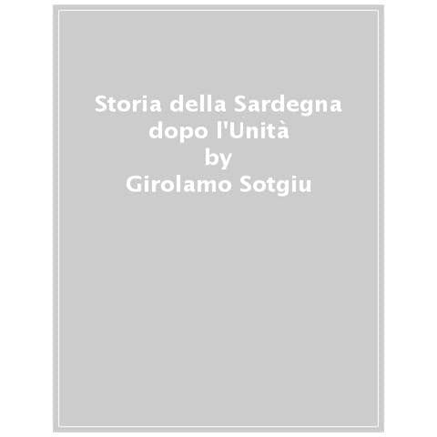 Girolamo Sotgiu - Storia Della Sardegna Dopo L'unità - Foto 1