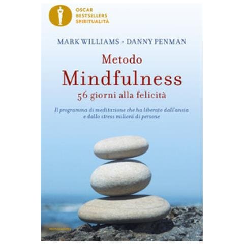 Mark Williams - Metodo mindfulness. 56 giorni alla felicità. Il programma di meditazione che ha liberato dall'ansia e dallo stress milioni di persone - Foto 1