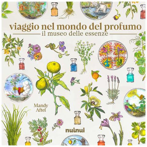 Mandy Aftel - Il museo delle essenze. Viaggio nel mondo del profumo - Foto 1