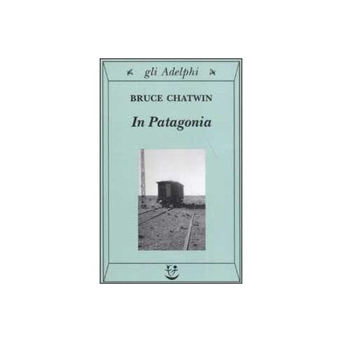 Bruce Chatwin - In Patagonia - Foto 1