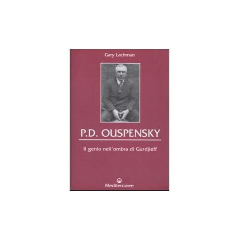 Gary Lachman - P. D. Ouspensky. Il genio nell'ombra di Gurdjieff - Foto 2