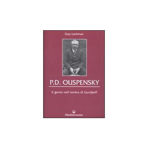 Gary Lachman - P. D. Ouspensky. Il genio nell'ombra di Gurdjieff - Foto 1