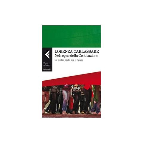 Lorenza Carlassare - Nel segno della Costituzione. La nostra carta per il futuro - Foto 2
