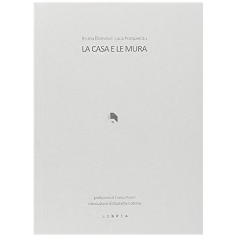 Bruna Dominici - La casa e le mura - Foto 1