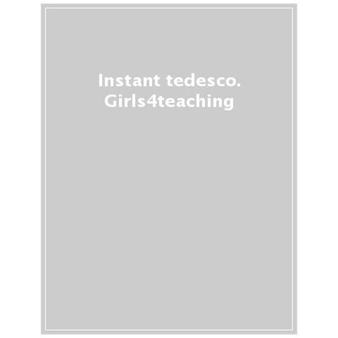 Christian Catalano, Alessandra Stucchi - Instant Tedesco. Girls4teaching. Nuova Ediz. - Foto 1