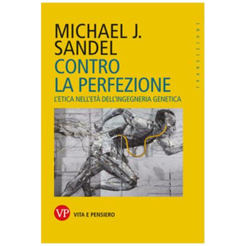 Michael J. Sandel - Contro La Perfezione. L'etica Nell'età Dell'ingegneria Genetica - Foto 1