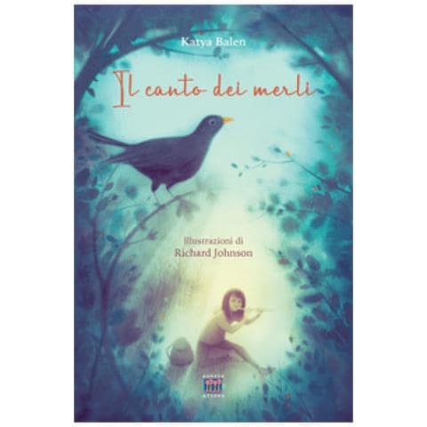 Katya Balen - Il Canto Dei Merli. Ediz. Illustrata - Foto 1