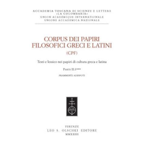 Corpus Dei Papiri Filosofici Greci E Latini. Testi E Lessico Nei Papiri Di Cultura Greca E Latina. 1/2: Frammenti Adespoti. Frammenti Adespoti E Sentenze - Foto 1