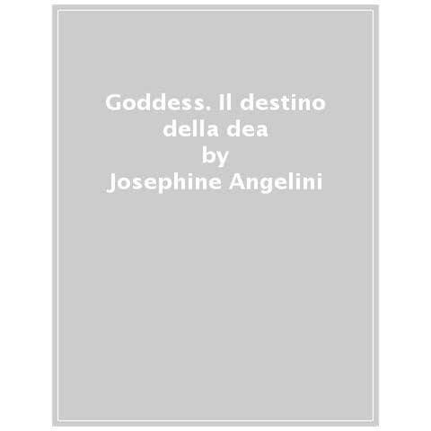 Josephine Angelini - Goddess. Il Destino Della Dea - Foto 1