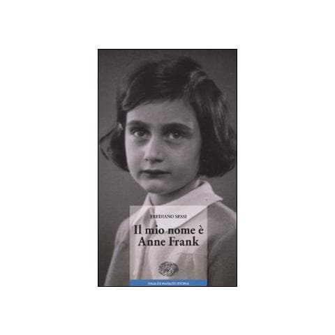 Frediano Sessi - Il mio nome è Anne Frank - Foto 1