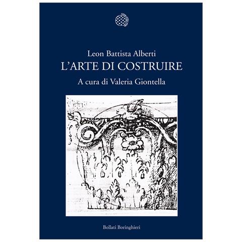 Leon Battista Alberti - L'arte di costruire - Foto 1