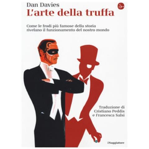 Dan Davies - L'arte Della Truffa. Come Le Frodi Più Famose Della Storia Rivelano Il Funzionamento Del Nostro Mondo - Foto 1