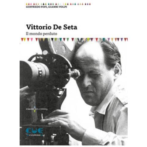 Goffredo Fofi - Vittorio De Seta. Il mondo perduto - Foto 1