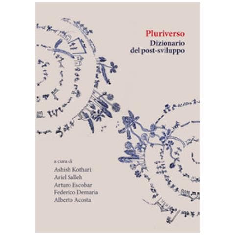 Pluriverso. Dizionario Del Post-sviluppo - Foto 1