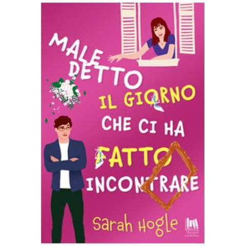 Sarah Hogle - Maledetto Il Giorno Che Ci Ha Fatto Incontrare - Foto 1