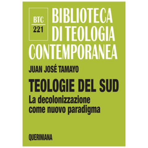 Juan José Tamayo - Teologie Del Sud. La Decolonizzazione Come Nuovo Paradigma - Foto 1