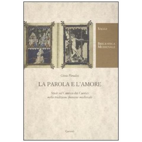 Gioia Paradisi - La parola e l'amore. Studi sul «Cantico dei cantici» nella tradizione francese medievale - Foto 2