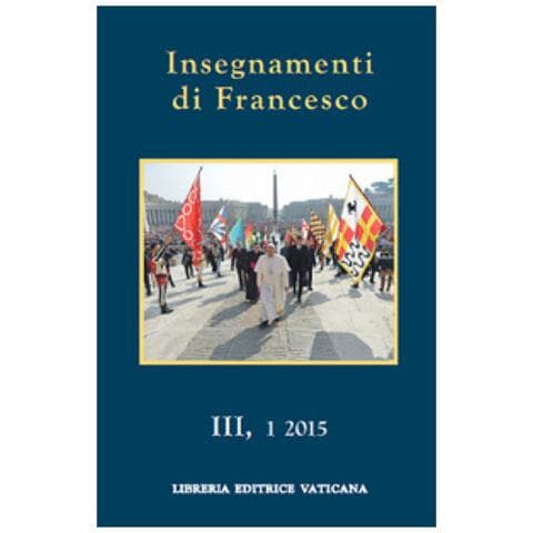 Papa Francesco (jorge Mario Bergoglio) - Insegnamenti Di Francesco (2015). 3/1. - Foto 1