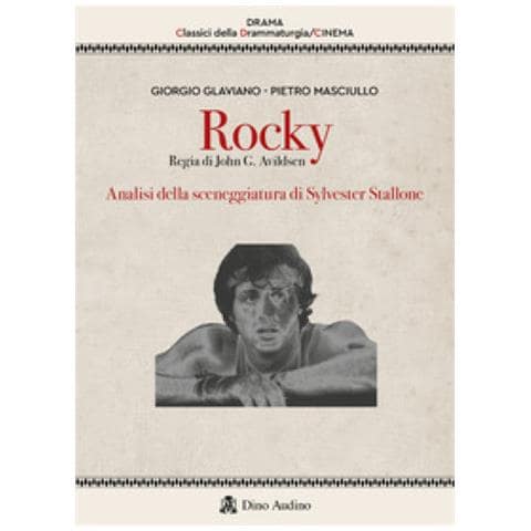 Giorgio Glaviano - Rocky. Regia di John G. Avildsen. Analisi della sceneggiatura di Sylvester Stallone - Foto 1