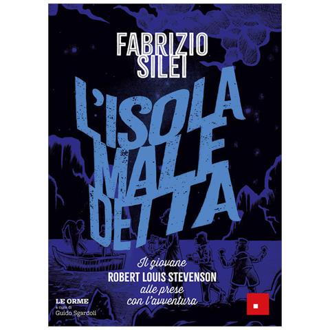 Fabrizio Silei - L'isola maledetta. Il giovane Robert Louis Stevenson alle prese con l'avventura - Foto 1