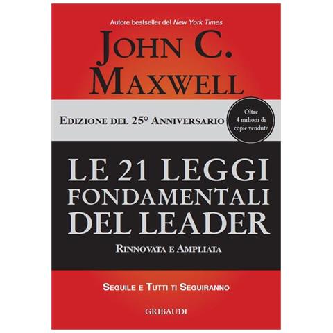 John C. Maxwell - Le 21 leggi fondamentali del leader. Ediz. 25º anniversario - Foto 1