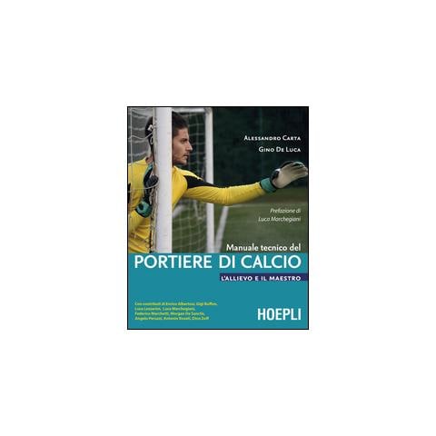 Alessandro Carta - Manuale tecnico del portiere di calcio. L'allievo e il maestro - Foto 2