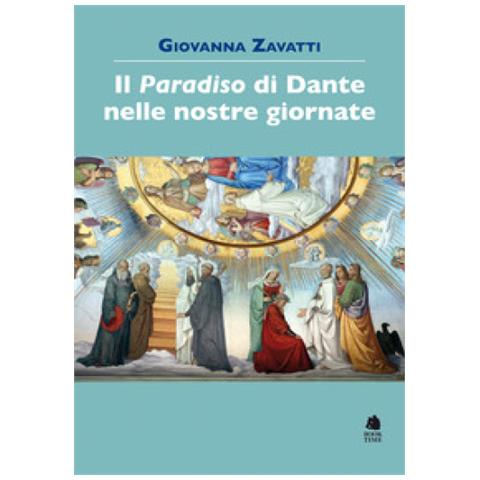 Giovanna Zavatti - Il «paradiso» Di Dante Nelle Nostre Giornate - Foto 1