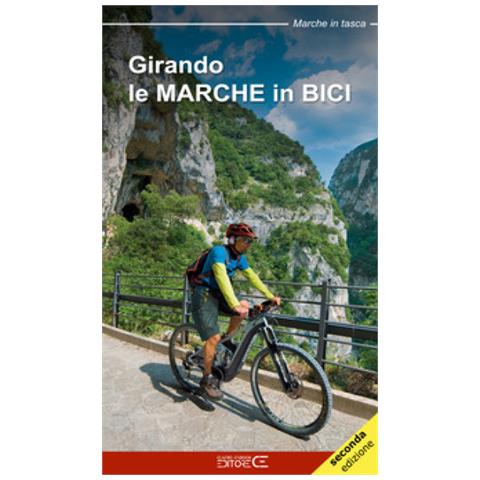 Giorgio Roscioni - Girando Le Marche In Bici. Percorsi In Mtb E Cicloturismo Nel Territorio Marchigiano - Foto 1