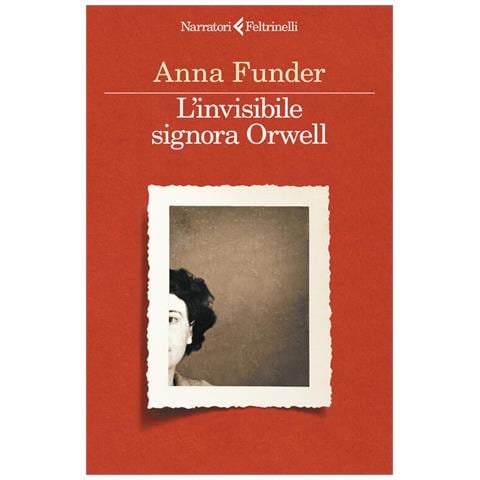 Anna Funder - L'invisibile signora Orwell - Foto 1