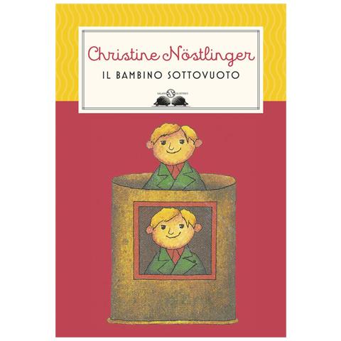 Christine Nostlinger - Il Bambino Sottovuoto. Nuova Ediz. - Foto 2