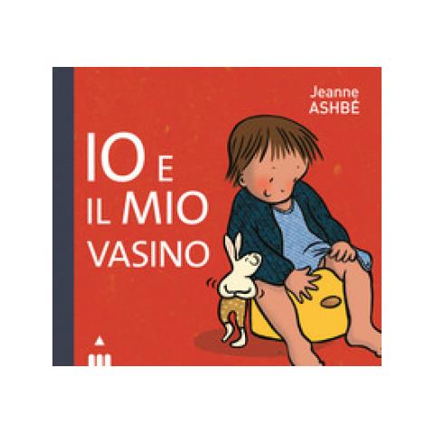 Jeanne Ashbé - Io E Il Mio Vasino. Ediz. A Colori - Foto 2