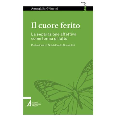 Annagiulia Ghinassi - Il Cuore Ferito. La Separazione Affettiva Come Forma Di Lutto - Foto 1