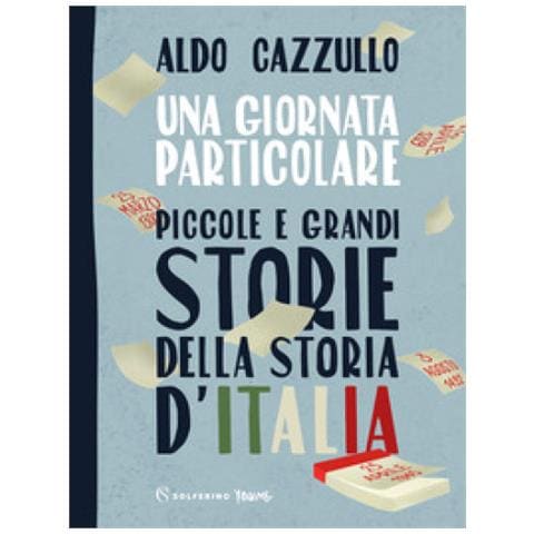 Aldo Cazzullo - Una Giornata Particolare. Piccole E Grandi Storie Della Storia D'italia - Foto 1