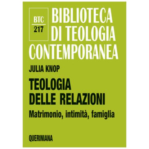 Julia Knop - Teologia Delle Relazioni. Matrimonio, Vita Di Coppia, Famiglia - Foto 1