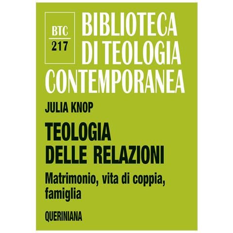 Julia Knop - Teologia Delle Relazioni. Matrimonio, Vita Di Coppia, Famiglia - Foto 2
