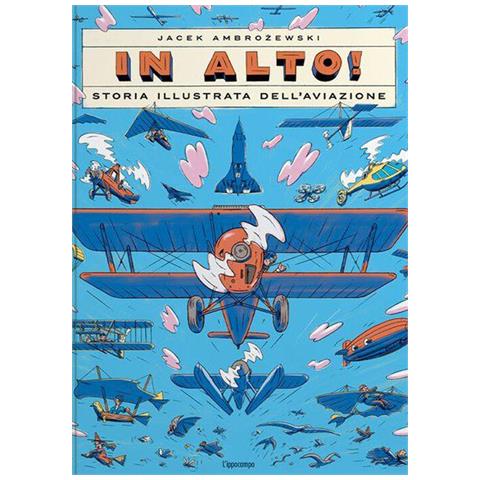 Jacek Ambrozewski - In alto! Storia illustrata dell'aviazione. Ediz. a colori - Foto 2