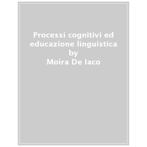Mario Cardona - Processi cognitivi ed educazione linguistica. Una guida essenziale - Foto 1