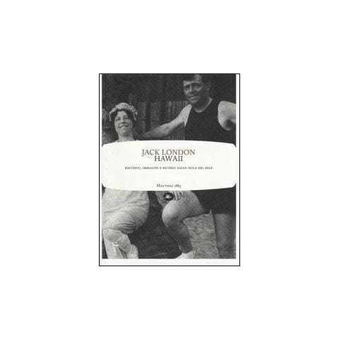 Jack London - Hawaii. Racconti, immagini e ricordi dalle isole del sole - Foto 1