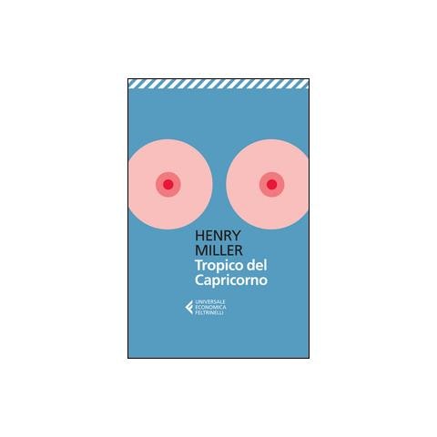 Henry Miller - Tropico del Capricorno - Foto 1