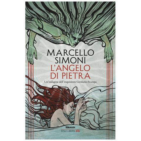 Marcello Simoni - L'angelo di pietra. Un’indagine dell’inquisitore Girolamo Svampa - Foto 1