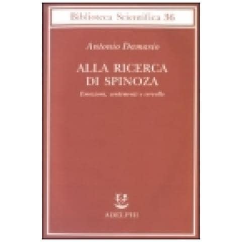 Antonio R. Damasio - Alla ricerca di Spinoza. Emozioni, sentimenti e cervello - Foto 3