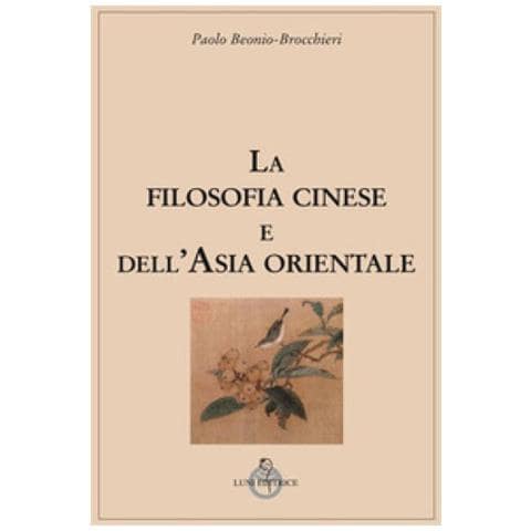 Paolo Beonio Brocchieri - La Filosofia Cinese E Dell'asia Orientale - Foto 1