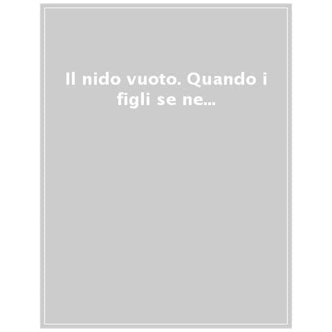 Pietro Maria Fragnelli - Il nido vuoto. Quando i figli se ne vanno - Foto 1