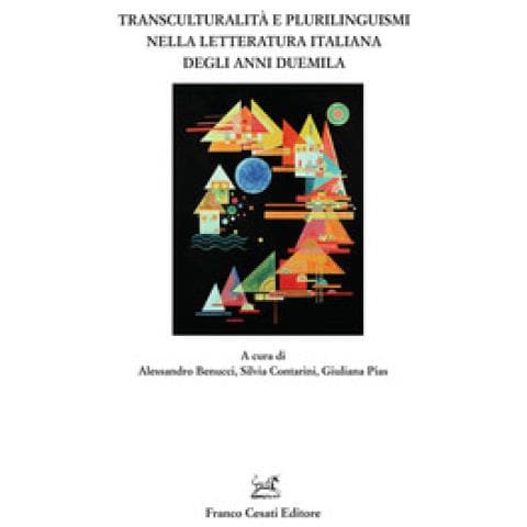 Alessandro Benucci - Transculturalità e plurilinguismi nella letteratura italiana degli anni Duemila - Foto 1