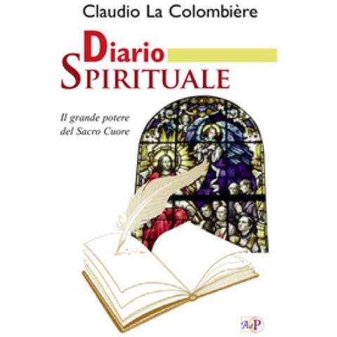 Claude La Colombière - Diario Spirituale. Il Grande Potere Del Sacro Cuore. Nuova Ediz. - Foto 1