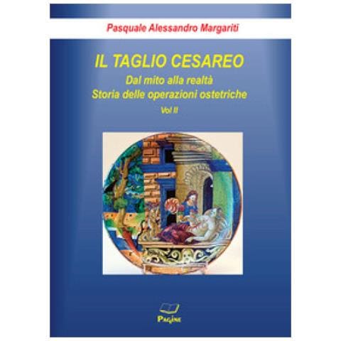 Pasquale Alessandro Margariti - Il Taglio Cesareo. Vol. 2 - Foto 1